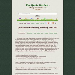 Garden Quotes & Sayings (Gardeners, Farming, Gardening, Dirt, Soil, Farms, etc)