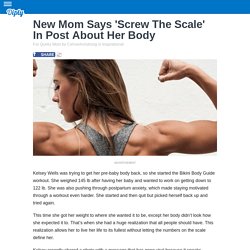 New Mom Says 'Screw The Scale' In Post About Her Body