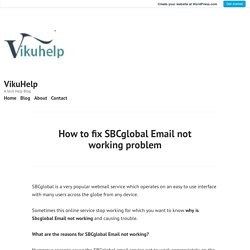 How to fix SBCglobal Email not working problem – VikuHelp