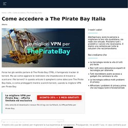 The Pirate Bay Italia: come sbloccarlo nel 2020?
