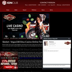 Sbobet : Vegas338 Situs Casino Online Terpercaya