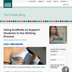 Using Scaffolds to Support Students in the Writing Process