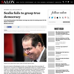 Scalia fails to grasp true democracy
