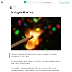 Scaling On The Cheap — Startups, Wanderlust, and Life Hacking