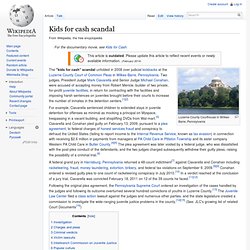 Kids for cash scandal, wikipedia