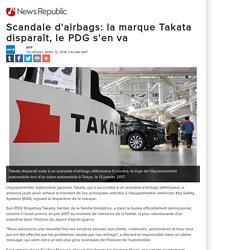 Scandale d'airbags: la marque Takata disparaît, le PDG s'en va