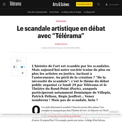 Le scandale artistique en débat avec “Télérama” - Arts et scènes
