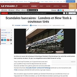Sociétés : Scandales bancaires : Londres et New York à couteaux tirés