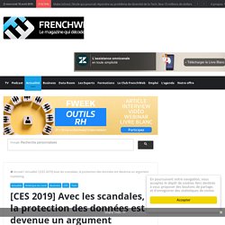 [CES 2019] Avec les scandales, la protection des données est devenue un argument marketing - FrenchWeb.fr