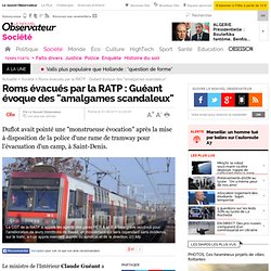 Roms évacués par la RATP : Guéant évoque des "amalgames scandaleux" - Société