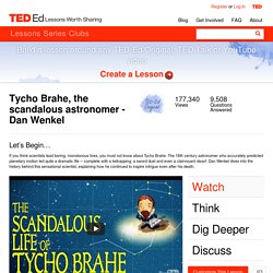 Tycho Brahe, the scandalous astronomer - Dan Wenkel