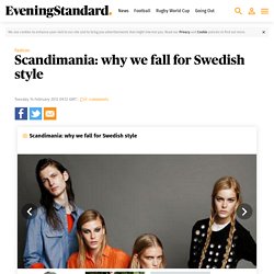 Scandimania: why we fall for Swedish style