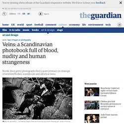 Veins: a Scandinavian photobook full of blood, nudity and human strangeness