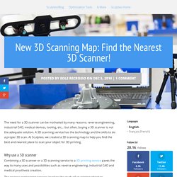 New 3D Scanning Map: Find the Nearest 3D Scanner!