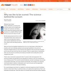 Why we like to be scared: The science behind the scream - Health
