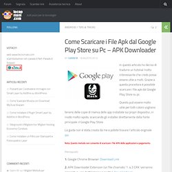 Come Scaricare i File Apk dal Google Play Store su Pc - APK Downloader - tecnomani.com