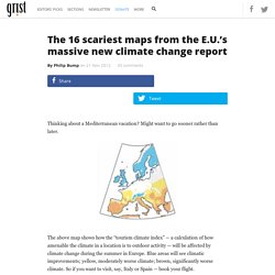 The 16 scariest maps from the E.U.’s massive new climate change report