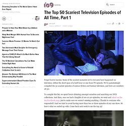 The Top 50 Scariest Television Episodes of All Time, Part 1