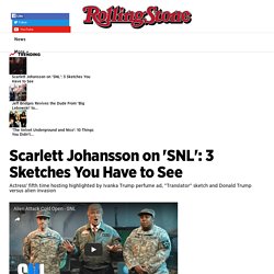 Scarlett Johansson on 'SNL': 3 Sketches You Have to See - Rolling Stone
