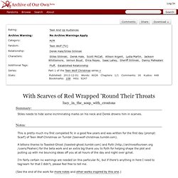 With Scarves of Red Wrapped 'Round Their Throats - lucy_in_the_soup_with_croutons - Teen Wolf