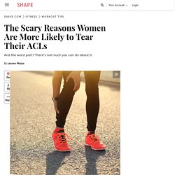 The Scary Reasons Women Are More Likely to Tear Their ACLs - Shape Magazine