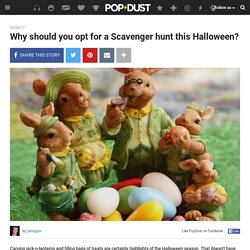 Why should you opt for a Scavenger hunt this Halloween?