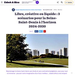 3 scénarios sur le futur de la Seine-Saint-Denis