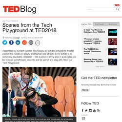 Scenes from the Tech Playground at TED2018