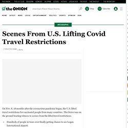 Scenes From U.S. Lifting Covid Travel Restrictions