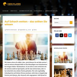 Auf Schach wetten - das sollten Sie wissen - Chess Players