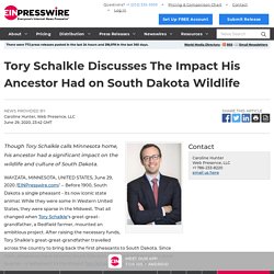Tory Schalkle Discusses The Impact His Ancestor Had on South Dakota Wildlife
