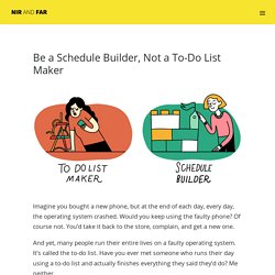 Be a Schedule Builder, Not a To-Do List Maker - Nir and Far