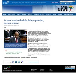 Zumas hectic schedule delays question, answer session:Tuesday 16 September 2014