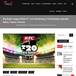 BBL 2020-21: Full Schedule, Live Streaming, Squads, Teams, Venues