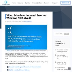 Video Scheduler Internal Error on Windows 10 [Solved] - Driver Easy