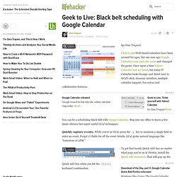 Geek to Live: Black belt scheduling with Google Calendar