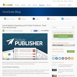 Social Media Scheduling and Profile Protection Tools from #HootSuite
