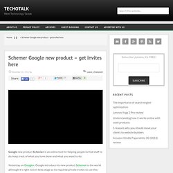 Schemer google new product- get invites here - TechOtalk