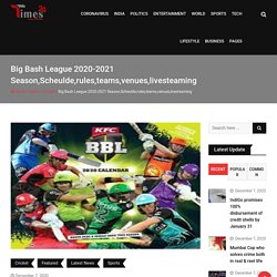 Big Bash League 2020-2021 Season,Scheulde,rules,teams,venues,livesteaming - Times24 TV