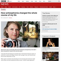 How schizophrenia changed the whole course of my life - BBC News