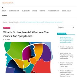 What Is Schizophrenia? What Are The Causes And Symptoms? - Vigourfact