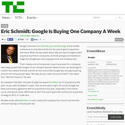 Eric Schmidt: Google Is Buying One Company A Week