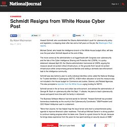 Schmidt Resigns from White House Cyber Post