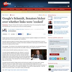 Google's Schmidt, Senators bicker over whether links were 'cooked'