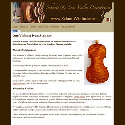 Schmitt & Sons Violin Distribution: Violins: Ivan Stankov