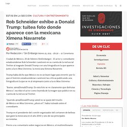Rob Schneider exhibe a Donald Trump: tuitea foto donde aparece con la mexicana Ximena Navarrete