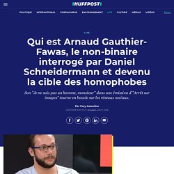 Qui est Arnaud Gauthier-Fawas, le non-binaire interrogé par Daniel Schneidermann et devenu la cible des homophobes