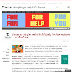 5 ways to tell if an article is Scholarly (or Peer-reviewed … or Academic) « Pioneers