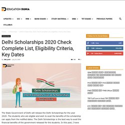 Delhi Scholarships 2020 Check Complete List, Eligibility Criteria, Key Dates