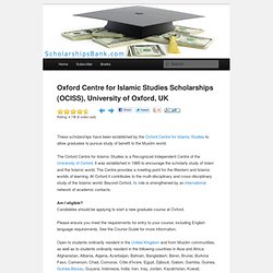Oxford Centre for Islamic Studies Scholarships (OCISS), University of Oxford